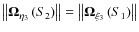 $\left\Vert {{\vec{\Omega }}_{\eta_3} \left( {S_2 } \right)} \right\Vert =
\left\Vert {{\vec{\Omega }}_{\xi_3} \left( {S_1 } \right)} \right\Vert$
