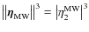 $\left\Vert {{\vec{\eta }}_{{\rm MW}} } \right\Vert^3 = \left\vert {\eta _2^{{\rm MW}}
} \right\vert^3 $
