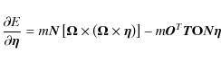 \begin{displaymath}\frac{{\partial E}} {{\partial {\vec{\eta }}}} =
m{\vec{N}}\l...
...eta }}} \right)} \right] -
m{\vec{O}}^T {\vec{T{\rm O}N\eta }}
\end{displaymath}