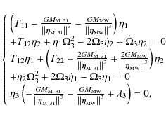 \begin{displaymath}\left\{ \begin{array}{l}
\left( {T_{11} - \frac{{GM_{{\rm M~...
...Vert^3 }} + \lambda _3 } \right) = 0, \\
\end{array} \right.
\end{displaymath}