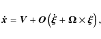 \begin{displaymath}{\vec{ \dot x}} = {\vec{V}} + \vec{O}\left( {{\vec{\dot \xi }} + {\vec{\Omega }}
\times {\vec{\xi }}} \right),\end{displaymath}
