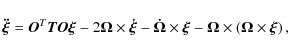 \begin{displaymath}
{\vec{\ddot \xi }} = {\vec{O}}^T {\vec{TO\xi }} - 2{\vec{\O...
...} \times \left( {{\vec{\Omega }} \times {\vec{\xi }}} \right),
\end{displaymath}