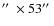 $\hbox {$^{\prime \prime }$ }\times 53\hbox {$^{\prime \prime }$ }$