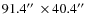 $91.4\hbox{$^{\prime\prime}$ }\times 40.4\hbox{$^{\prime\prime}$ }$
