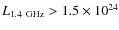 $L_{1.4~\rm GHz} > 1.5\times10^{24}$