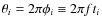 $\theta_{{i}} = 2\pi\phi_{{i}}\equiv 2\pi f t_{{i}}$