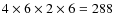 $4 \times 6 \times 2 \times 6 = 288$