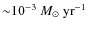 ${\sim}10^{-3}~M_{\odot}~{\rm yr}^{-1}$