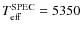 $T_{\rm eff}^{\rm SPEC}=5350$