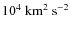 $10^4~ \rm km^2~s^{-2}$