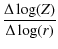 $\displaystyle \frac{\Delta \log(Z)}{\Delta \log(r)}$