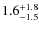 $\rm 1.6_{-1.5}^{+1.8}$