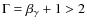 $\Gamma=\beta_{\gamma}+1>2$