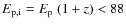 $E_{\rm p,i}=E_{\rm p}~(1+z)<88$