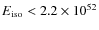 $E_{\rm iso}<2.2\times10^{52}$