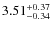 $3.51_{-0.34}^{\rm +0.37}$