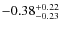 $-0.38_{-0.23}^{\rm +0.22}$
