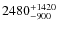 $2480_{-900}^{\rm +1420}$