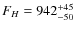 $F_H=942_{-50}^{\rm +45}$