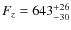 $F_z=643_{-30}^{\rm +26}$
