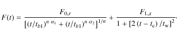 \begin{displaymath}\displaystyle F(t)= \frac{F_{0,r}}{\left[\left(t/t_{b1}\right...
...}{1 + \left[2\left(t-t_{\rm c}\right)/t_{\rm w}\right]^2}\cdot
\end{displaymath}