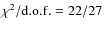 $\chi^2/{\rm d.o.f.}=22/27$