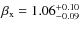 $\beta_{\rm x}=1.06_{-0.09}^{\rm +0.10}$