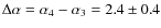 $\Delta\alpha=\alpha_4-\alpha_3=2.4\pm0.4$