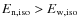 $E_{\rm n,iso}>E_{\rm w,iso}$