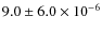 $9.0\pm6.0\times10^{-6}$