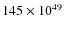 $145\times10^{49}$