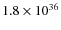 $1.8\times10^{36}$