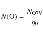\begin{displaymath}N({\rm O})=\frac{N_{\rm O7V}}{\eta_{0}}
\end{displaymath}