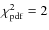 $\chi^2_{\rm pdf}=2$