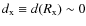 $d_{\rm x} \equiv d(R_{\rm x}) \sim 0$
