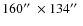 $160\hbox {$^{\prime \prime }$ }\times 134 \hbox {$^{\prime \prime }$ }$