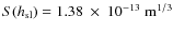 $S(h_{\rm sl}) = 1.38~\times~ 10^{-13}~{\rm m}^{1/3}$