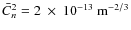 $\bar C_n^2=2~\times~ 10^{-13}~{\rm m}^{-2/3}$