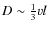 $D\sim {1\over 3}vl$