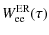 $\displaystyle W_{\rm ee}^{\rm ER}(\tau)$