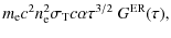 $\displaystyle m_{\rm e}c^{2} n_{\rm e}^{2} \sigma_{\rm T} c \alpha \tau^{3/2} ~ G^{\rm ER}(\tau) ,$