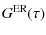 $\displaystyle G^{\rm ER}(\tau)$