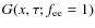 $G(x, \tau;f_{\rm ee}=1)$