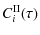$\displaystyle C^{\rm II}_{i}(\tau)$