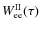 $W^{\rm II}_{\rm ee}(\tau)$