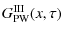 $\displaystyle G^{\rm III}_{\rm PW}(x, \tau)$