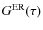$G^{\rm ER}(\tau)$