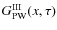 $G^{\rm III}_{\rm PW}(x, \tau )$