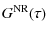 $\displaystyle G^{\rm NR}(\tau)$