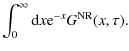 $\displaystyle \int_{0}^{\infty} {\rm d}x {\rm e}^{-x} G^{\rm NR}(x, \tau) .$